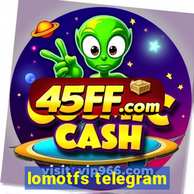 lomotfs telegram